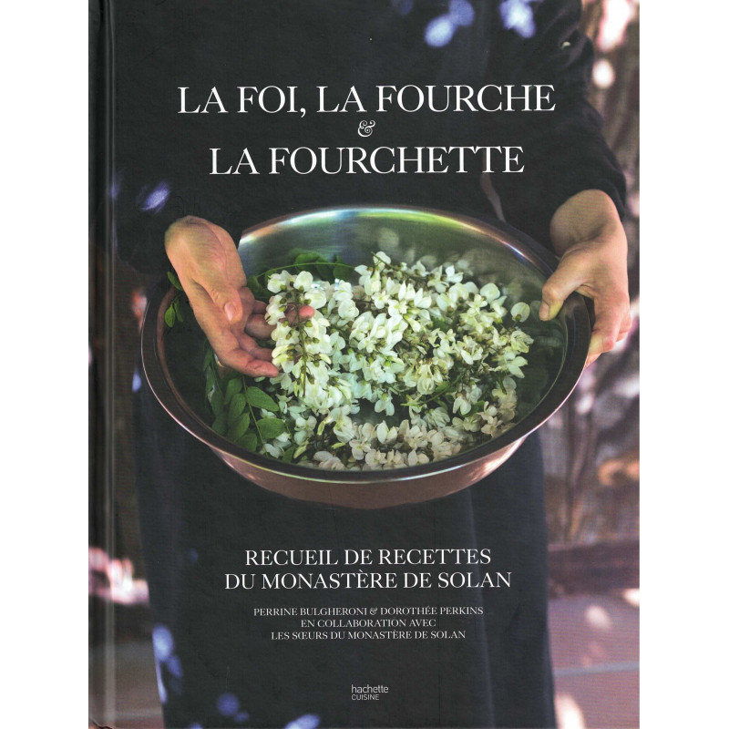 LA FOI, LA FOURCHE ET LA FOURCHETTE