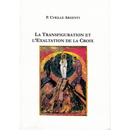 LA TRANSFIGURATION ET L'EXALTATION DE LA CROIX